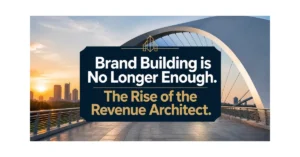 Brand Building is No Longer Enough The Rise of the Revenue Architect blog header with modern bridge and city skyline